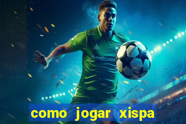 como jogar xispa no jogo do bicho